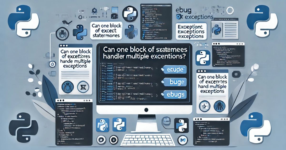 Can One Block of Except Statements Handle Multiple Exceptions
