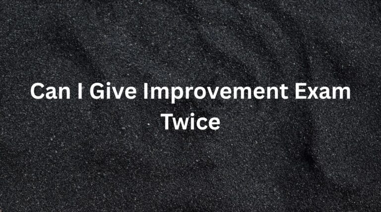 Can I Give Improvement Exam Twice?