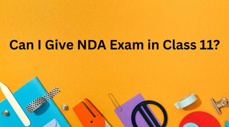 Can I Give NDA Exam in Class 11?